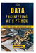 Data Engineering with Python: Building Pipelines and Managing Data by Thompson Carter
