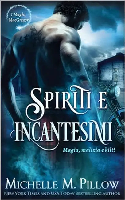Spiriti e incantesimi: Magia, Malizia e Kilt! by Pillow, Michelle M.