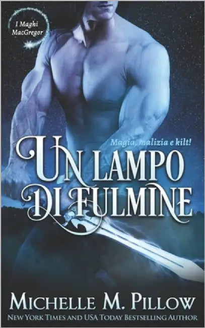 Un lampo di fulmine: Magia, Malizia e Kilt! by Pillow, Michelle M.