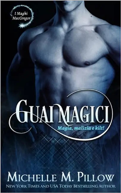 Guai magici: Magia, Malizia e Kilt! by Pillow, Michelle M.