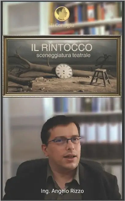 Il rintocco: sceneggiatura teatrale by Rizzo, Angelo
