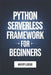 Python Serverless Framework For Beginners by Avery Locke