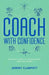 Coach with Confidence: A treasure chest of coaching tools and case studies. by Sunny Stout-Rostron