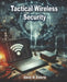Tactical Wireless Security by Daniel W. Dieterle