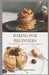 Baking for Beginners: Science and Techniques by Bhaskar Bora