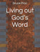 Living out God's Word by Bruce Philip, Jr. Proc
