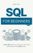 SQL for Beginners: A Simplified Guide to Managing, Analyzing, and Manipulating Data Easily by Ahmet Neseli