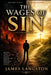 The Wages of Sin (2nd Edition): For the wages of sin is death, but the gift of God is eternal life through Jesus Christ our Lord - [Romans 6:23] by Sheriff Daniel R. Whitlock, Judge Elanor M. Presott, Senior Pastor James Langston