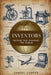 Inventors: Devices That Changed the World by Samuel Carter