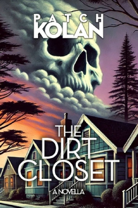 The Dirt Closet by Patch Kolan