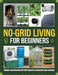 No-Grid Living for Beginners: Simple and Effective Off-Grid Projects to Kickstart Your Journey by Dr Brittany Blackwell