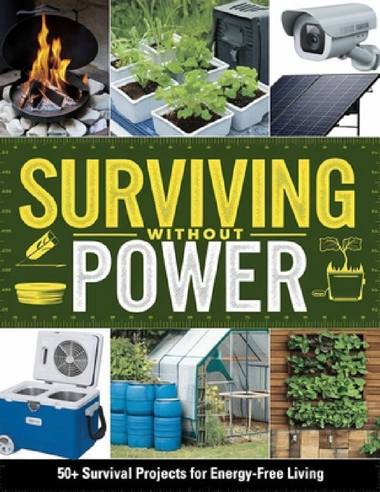 Surviving Without Power: 50+ Survival Projects for Energy-Free Living by Dr John Crawford