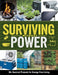 Surviving Without Power: 50+ Survival Projects for Energy-Free Living by Dr John Crawford