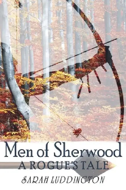 Men of Sherwood: Medieval Historical MM Romance by Sarah Luddington