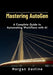 Mastering Autogen: A Complete Guide to Automating Workflows with AI by Morgan Devline