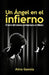 Un Ángel en el infierno: El terror del sistema penitenciario en México by Alma Gaxiola