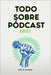Todo Sobre Pódcast: 2025 by Riaño, Félix