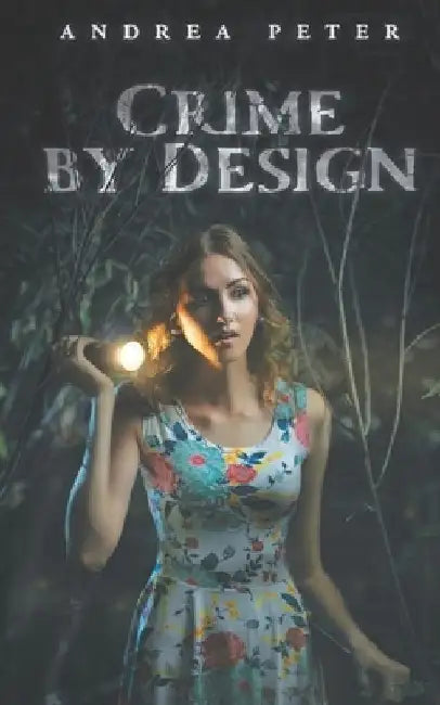 Crime By Design by Andrea Peter