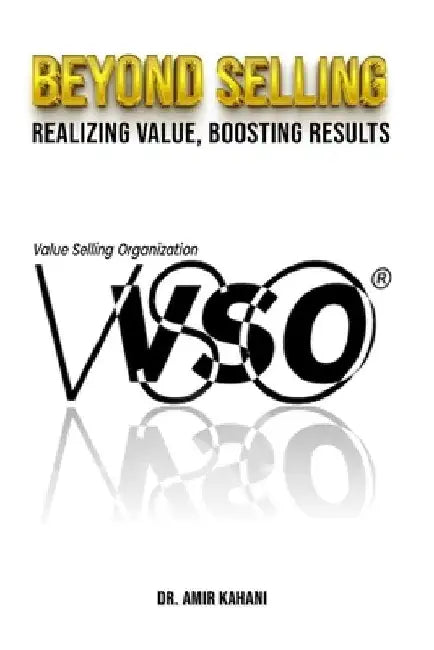 Beyond Selling: Realizing value, Boosting results by Amir Kahani