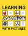 Learning Japanese with Pictures for Beginners: 500 Japanese Vocabulary for Teachers, Students, and Children by Grammar Ground