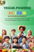 Veggie-Powered Kids: Fun, Nutritious, and Simple Recipes To Make Plant-Based Meals Exciting For Young Eaters by Susan Ribble