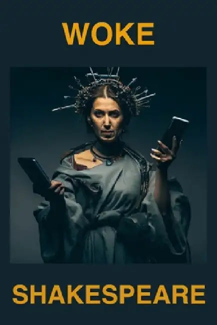 Woke Shakespeare: Rethinking Shakespeare for a New Era by Saptarshi Mallick