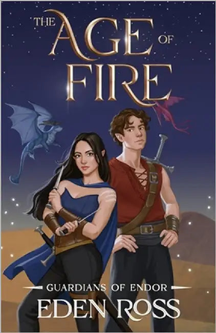 The Age of Fire: Guardians of Endor by Ross, Eden