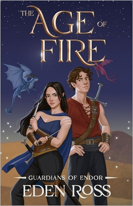 The Age of Fire: Guardians of Endor by Eden Ross