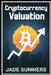 Cryptocurrency Valuation by Jade Summers