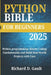 Python Bible for Beginners: Python programming: Master Coding Fundamentals and Build Real-World Projects with Ease by Richard D. Gault