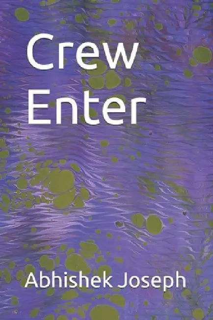Crew Enter by Abhishek Joseph