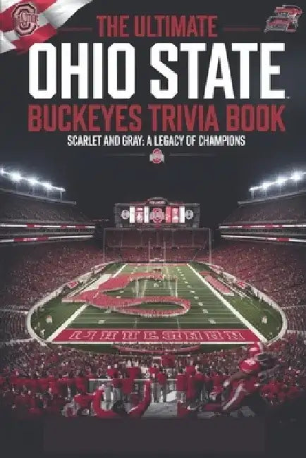 The definitive Ohio State Buckeyes Trivia & Quiz Book: Ohio State Football: Traditions, Triumphs, and Titans - From the Shoe to the Spotlight: The Sto by Gerald H. Rowden