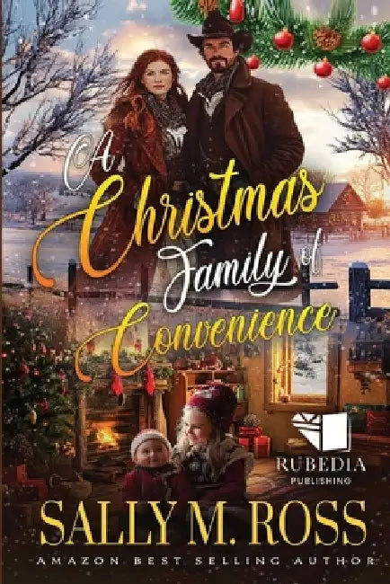 A Christmas Family of Convenience: A Western Historical Romance Book by Sally M. Ross