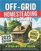 Off-Grid Homesteading for Beginners: A Step-by-Step Guide to Traditional Skills to Growing Crops, Raising Animals, Harness Energy, and Become Self Suf by William Salvage