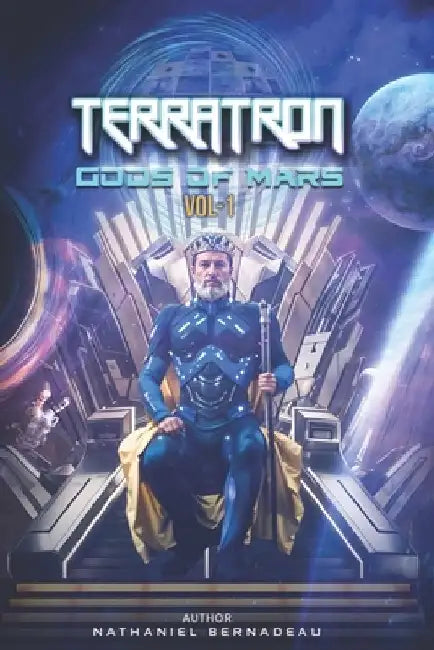 Terratron: Gods of mars Vol-1 by Nathaniel Bernadeau