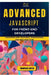 Advanced JavaScript for Front-End Developers: Mastering ES6+ Features, Frameworks, and Best Practices by Thompson Carter