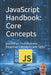 JavaScript Handbook: Core Concepts: JavaScript Foundations: Essential Concepts and Skills by Laurence Lars Svekis