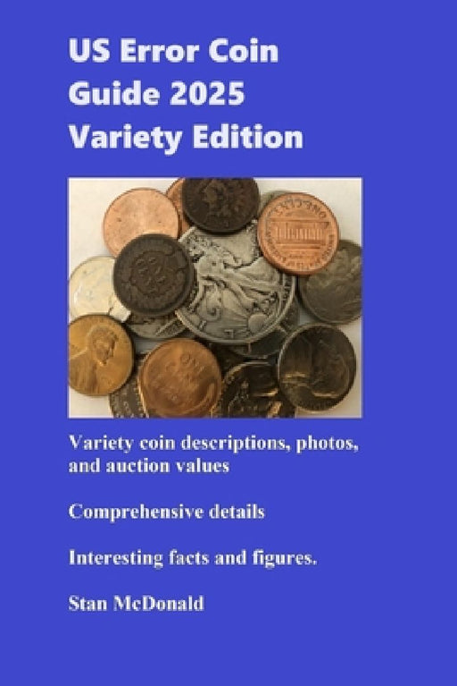 US Error Coin Guide - Variety Edition by Stan McDonald