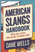 American Slangs Handbook: Speak Like a Native, from Classic to Modern Terms by Dane Wells
