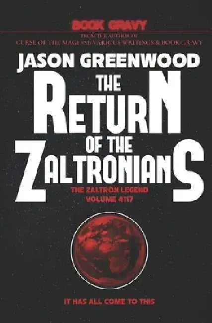 The Return of the Zaltronians by Jason Greenwood