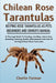 Chilean Rose Tarantulas: A Thorough Guide To Feeding, Handling, Interaction, Breeding, Housing, Health, Maintenance And Cost Of Owning Chilean by Charlie Furman
