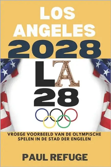 Los Angeles 2028: Vroege Voorbeeld van de Olympische Spelen in de Stad der Engelen by Refuge, Paul