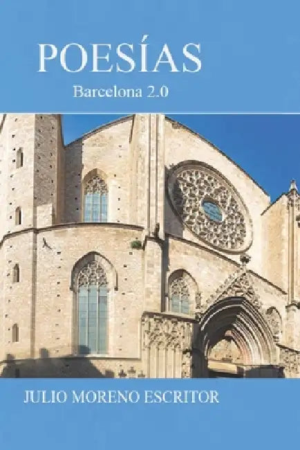 Poesías Desde Barcelona 2.0: En Blanco Y Negro by Julio Moreno Es Julio Moreno Guisado
