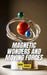 Magnetic Wonders and Moving Forces by Brian Thomas