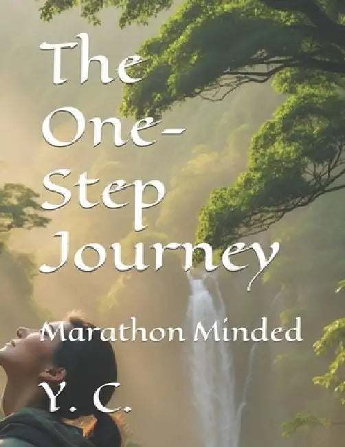 The One-Step Journey: Marathon Minded by Y. C