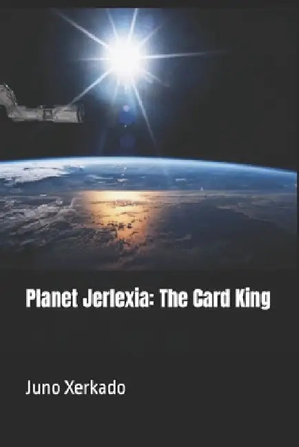 Planet Jerlexia: The Card King by Juno Xerkado
