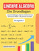 Lineare Algebra (Die Grundlagen): Lineare Abbildungen, Matrizen, Determinanten, Euklidische Räume - mit gelösten Übungen by Hassan Aghlyas