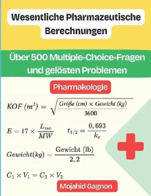 Wesentliche Pharmazeutische Berechnungen (Pharmakologie): Über 500 Multiple-Choice-Fragen und gelösten Problemen by Mojahid Gagnon
