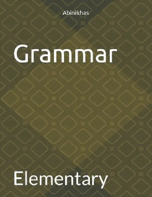 Grammar: Elementary by Abi Nikhas