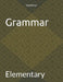 Grammar: Elementary by Abi Nikhas